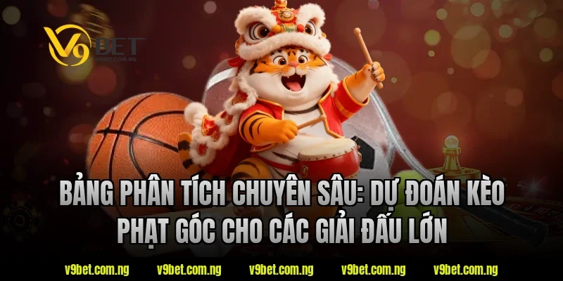 Bảng phân tích chuyên sâu: Dự đoán kèo phạt góc cho các giải đấu lớn tại V9bet