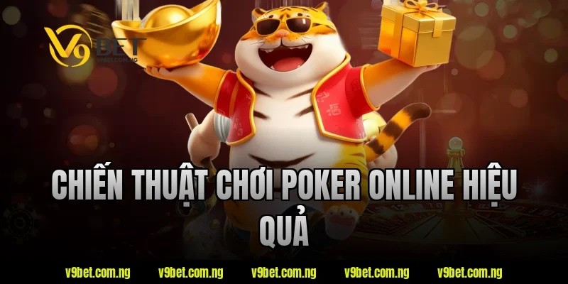Poker Online V9bet - Những Điều Newbie Nên Biết Khi Tham Gia 3 Chiến thuật chơi poker online hiệu quả tại V9bet