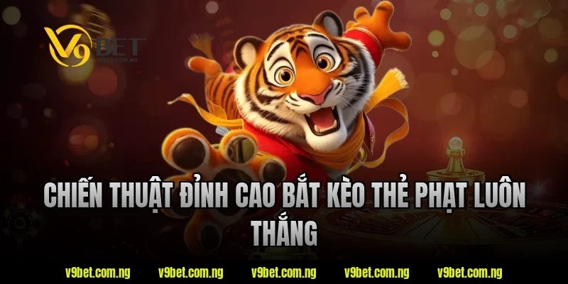 Kèo Thẻ Phạt Là Gì? Mẹo Soi Kèo Thẻ Chắc Thắng Tại V9bet 4 Chiến thuật đỉnh cao bắt kèo thẻ phạt luôn thắng tại V9bet
