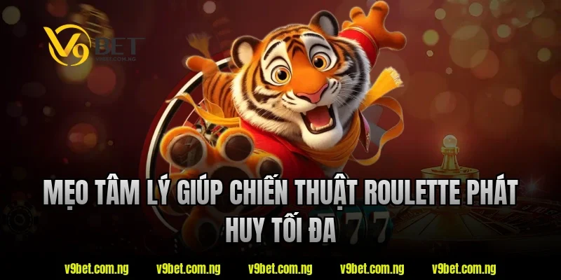 V9bet Bật Mí Chiến Thuật Roulette Hiệu Quả Cho Người Mới Chơi 4 Mẹo tâm lý giúp chiến thuật roulette phát huy tối đa tại V9bet