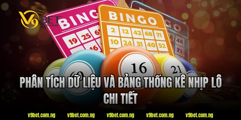 Phân tích dữ liệu và bảng thống kê nhịp lô chi tiết tại V9bet