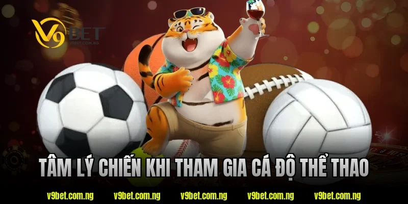 Tâm lý chiến khi tham gia cá độ thể thao tại V9bet